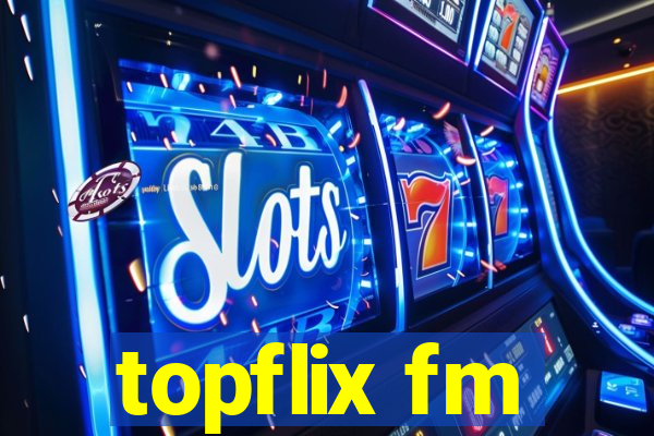 topflix fm